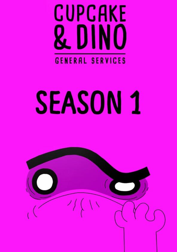 Cupcake & Dino - General Services - Season 1 Cupcake & Dino - General Services - Season 1