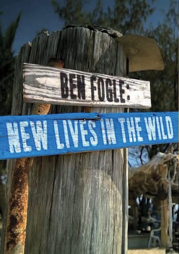 Ben Fogle: New Lives in the Wild - Season 19 Ben Fogle: New Lives in the Wild - Season 19