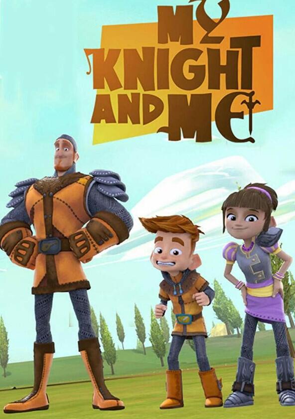 My Knight and Me - Season 1 My Knight and Me - Season 1
