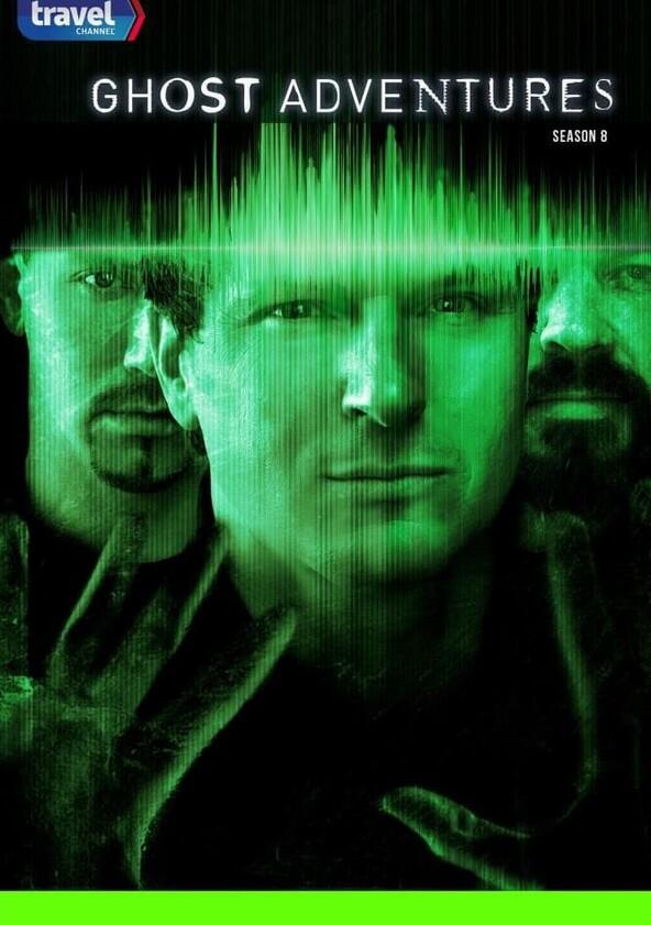 Ghost Adventures - Season 8 Ghost Adventures - Season 8