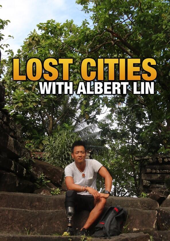 Lost Cities Revealed with Albert Lin - Season 2 Lost Cities Revealed with Albert Lin - Season 2