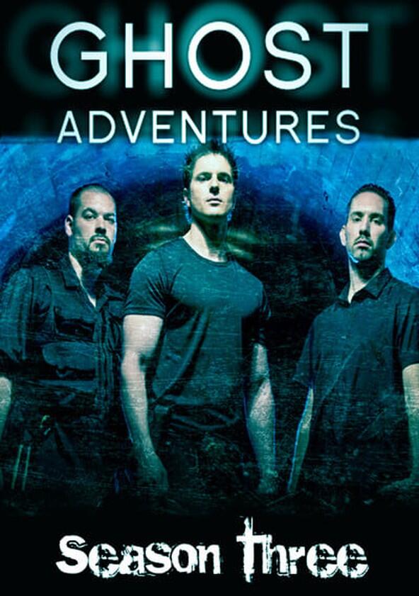Ghost Adventures - Season 3 Ghost Adventures - Season 3