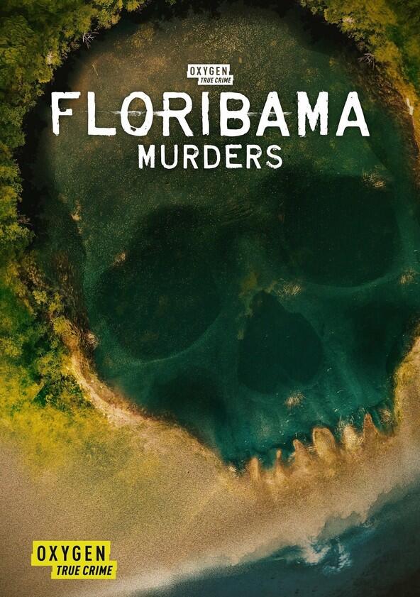 Floribama Murders - Season 1 Floribama Murders - Season 1