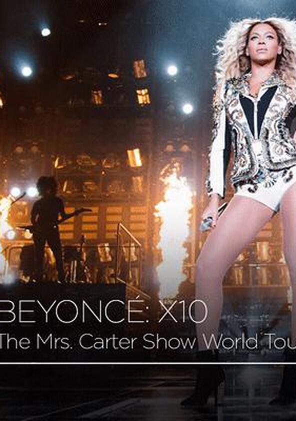 Beyoncé: X10 - The Mrs. Carter Show World Tour - Season 1 Beyoncé: X10 - The Mrs. Carter Show World Tour - Season 1