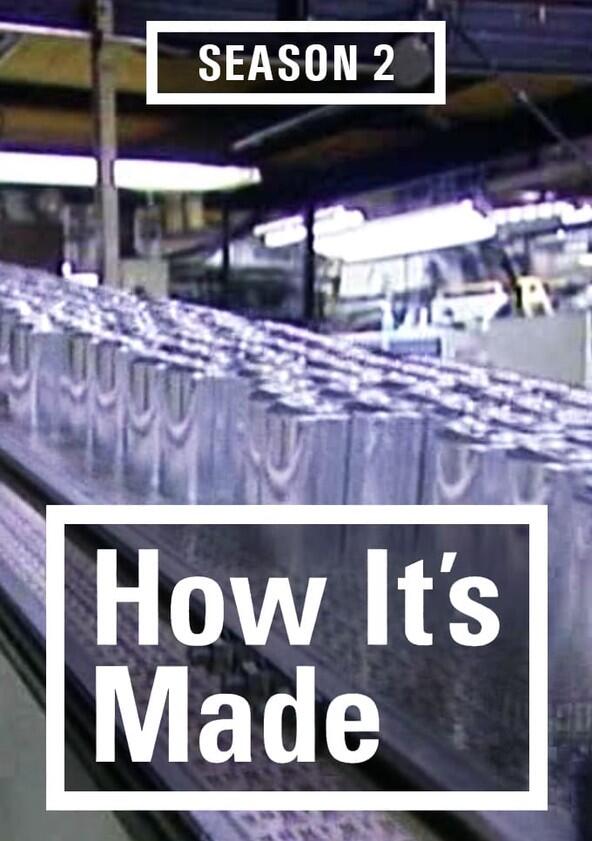 How It's Made - Season 2 How It's Made - Season 2