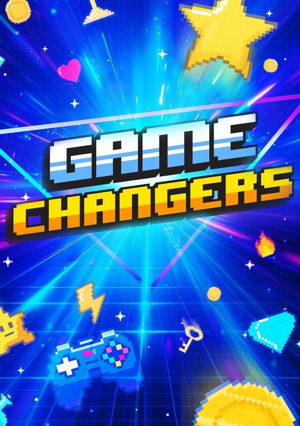 Game Changers - Season 1 Game Changers - Season 1