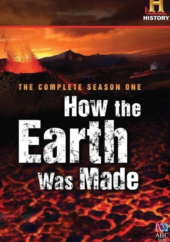 How the Earth Was Made - Season 1 How the Earth Was Made - Season 1