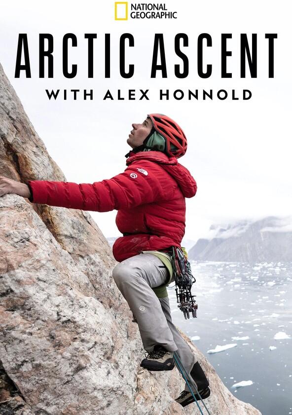 Arctic Ascent with Alex Honnold - Season 1 Arctic Ascent with Alex Honnold - Season 1