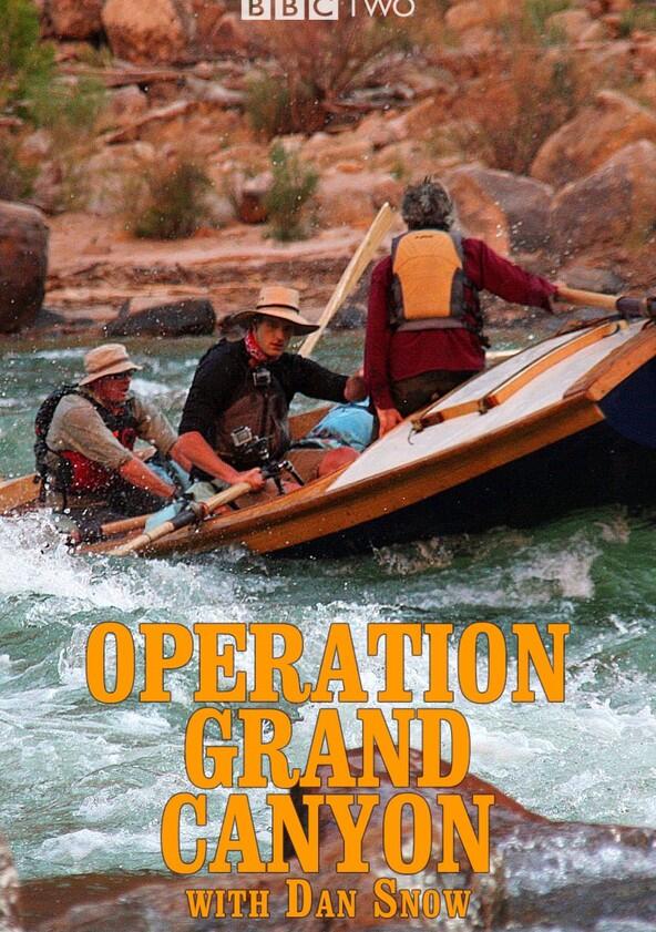 Operation Grand Canyon with Dan Snow - Season 1 Operation Grand Canyon with Dan Snow - Season 1