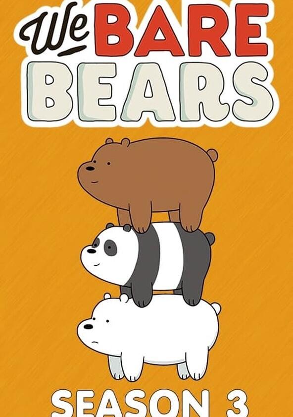 We Bare Bears - Season 3 We Bare Bears - Season 3