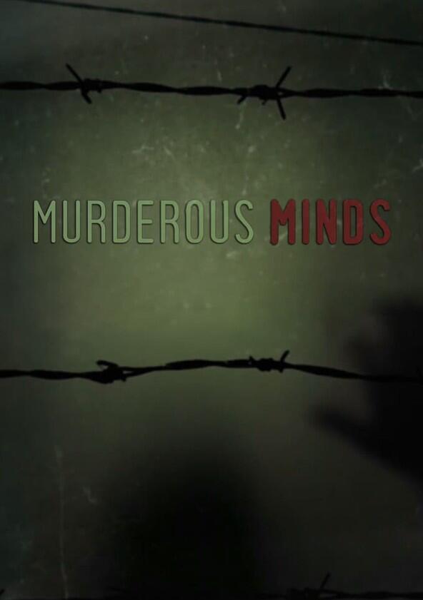 Murderous Minds: Inside Serial Killers - Season 1 Murderous Minds: Inside Serial Killers - Season 1