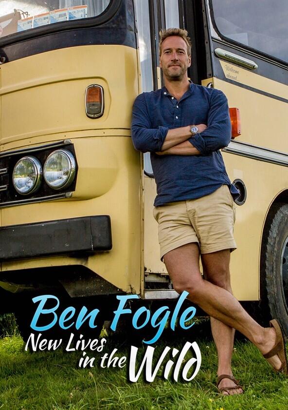 Ben Fogle: New Lives in the Wild - Season 8 Ben Fogle: New Lives in the Wild - Season 8