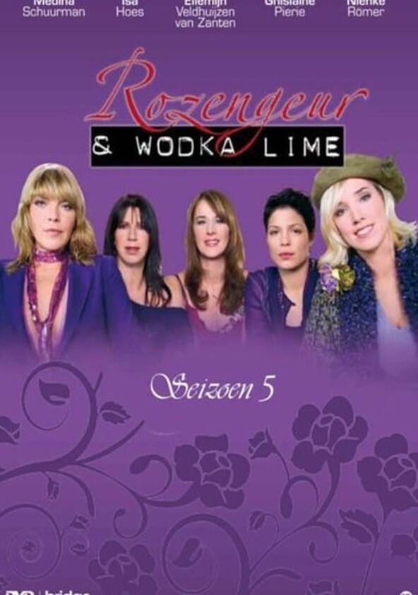 Rozengeur & Wodka Lime - Season 6 Rozengeur & Wodka Lime - Season 6