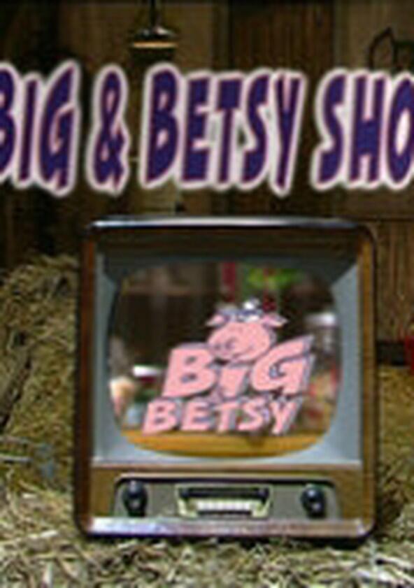 Big & Betsy - Season 1 Big & Betsy - Season 1