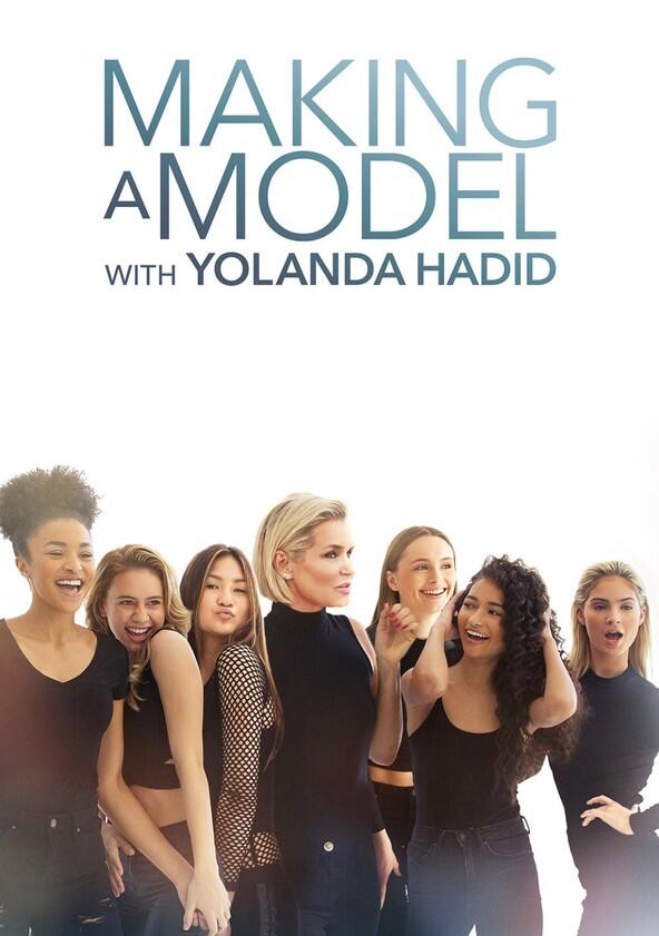 Making a Model with Yolanda Hadid - Season 1 Making a Model with Yolanda Hadid - Season 1