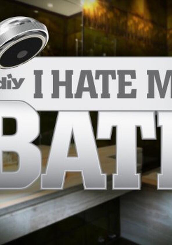 I Hate My Bath - Season 1 I Hate My Bath - Season 1