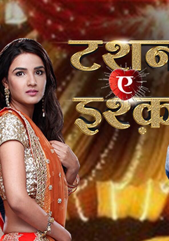 Tashan-e-Ishq - Season 1 Tashan-e-Ishq - Season 1