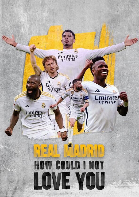 Real Madrid: Cómo no te voy a querer - Season 1 Real Madrid: Cómo no te voy a querer - Season 1