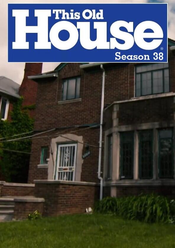 This Old House - Season 38 This Old House - Season 38