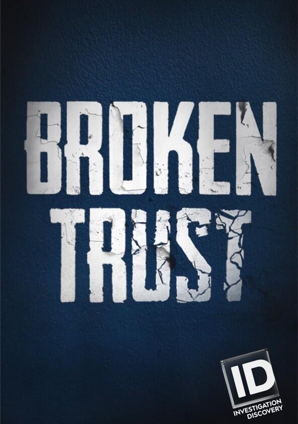 Broken Trust - Season 1 Broken Trust - Season 1
