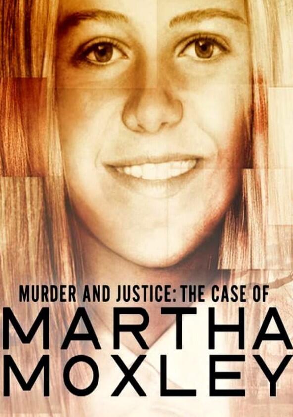 Murder and Justice: The Case of Martha Moxley - Season 1 Murder and Justice: The Case of Martha Moxley - Season 1