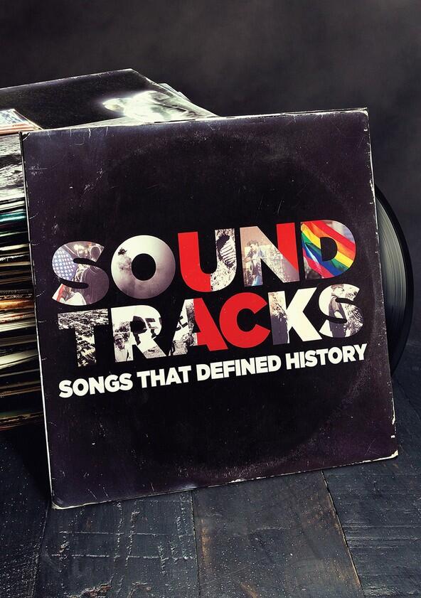 Soundtracks: Songs That Defined History - Season 1 Soundtracks: Songs That Defined History - Season 1