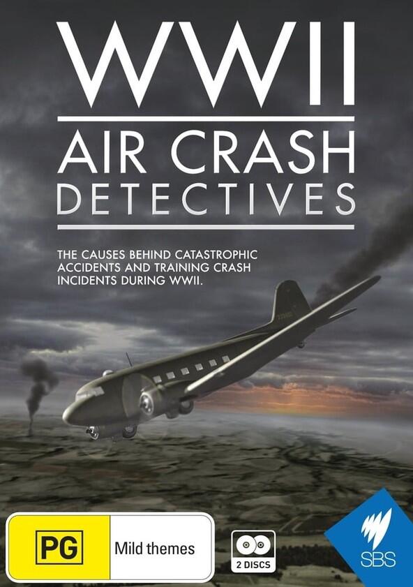 WWII Air Crash Detectives - Season 1 WWII Air Crash Detectives - Season 1