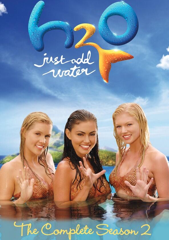 H2O: Just Add Water - Season 2 H2O: Just Add Water - Season 2