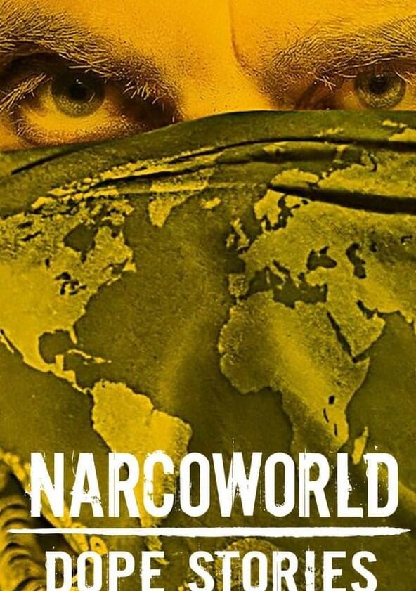 Narcoworld: Dope Stories - Season 1 Narcoworld: Dope Stories - Season 1
