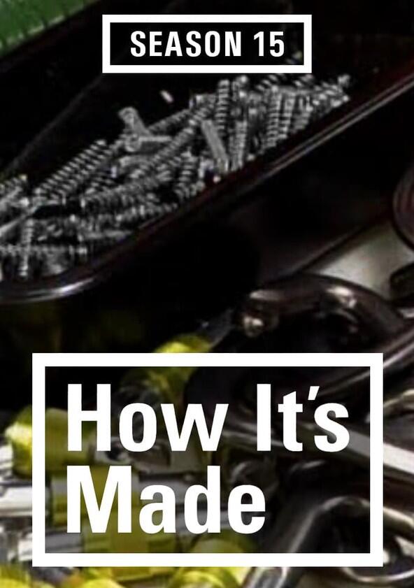 How It's Made - Season 15 How It's Made - Season 15