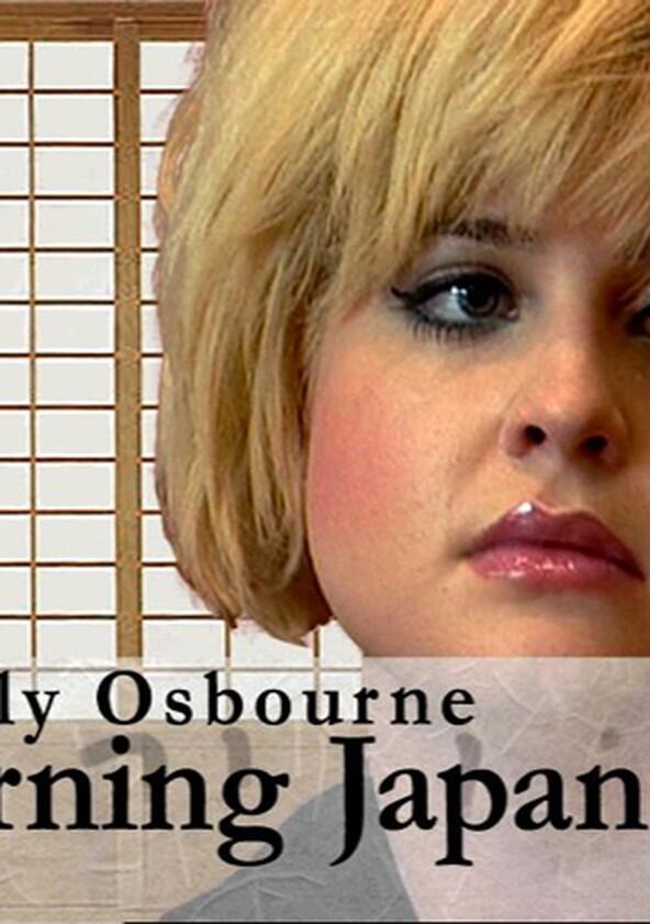 Kelly Osbourne: Turning Japanese - Season 1 Kelly Osbourne: Turning Japanese - Season 1