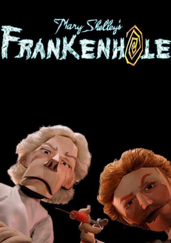 Mary Shelley's Frankenhole - Season 2 Mary Shelley's Frankenhole - Season 2