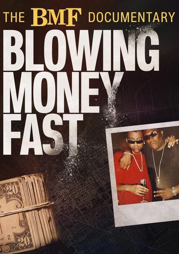 The BMF Documentary: Blowing Money Fast - Season 1 The BMF Documentary: Blowing Money Fast - Season 1