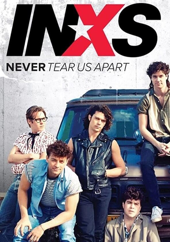 INXS: Never Tear Us Apart - Season 1 INXS: Never Tear Us Apart - Season 1