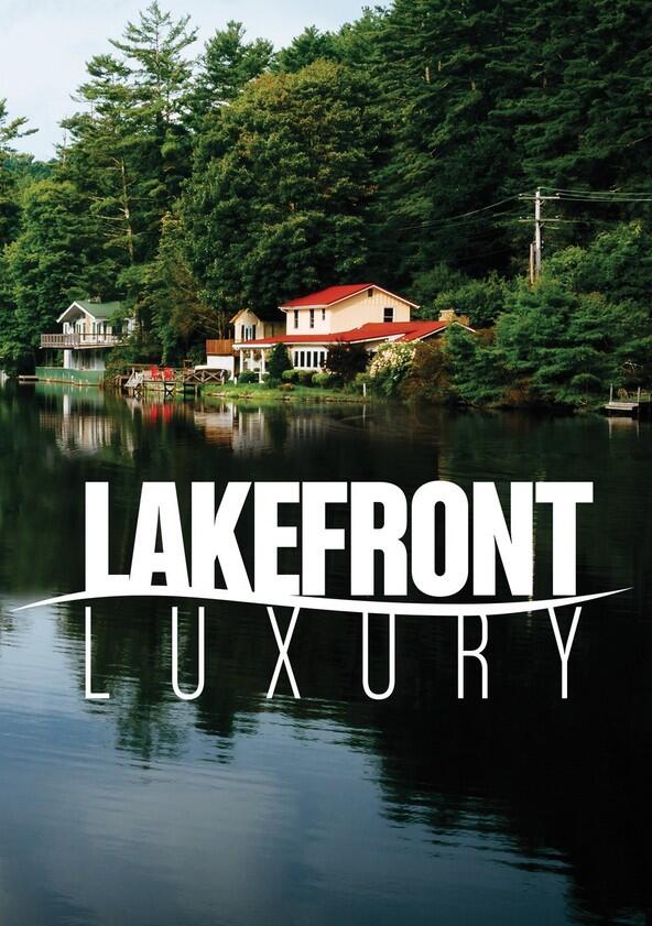 Lakefront Luxury - Season 5 Lakefront Luxury - Season 5