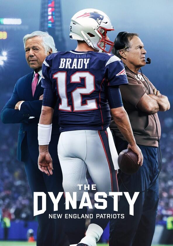 The Dynasty: New England Patriots - Season 1 The Dynasty: New England Patriots - Season 1