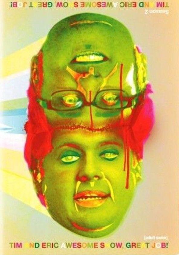 Tim and Eric Awesome Show, Great Job! - Season 2 Tim and Eric Awesome Show, Great Job! - Season 2