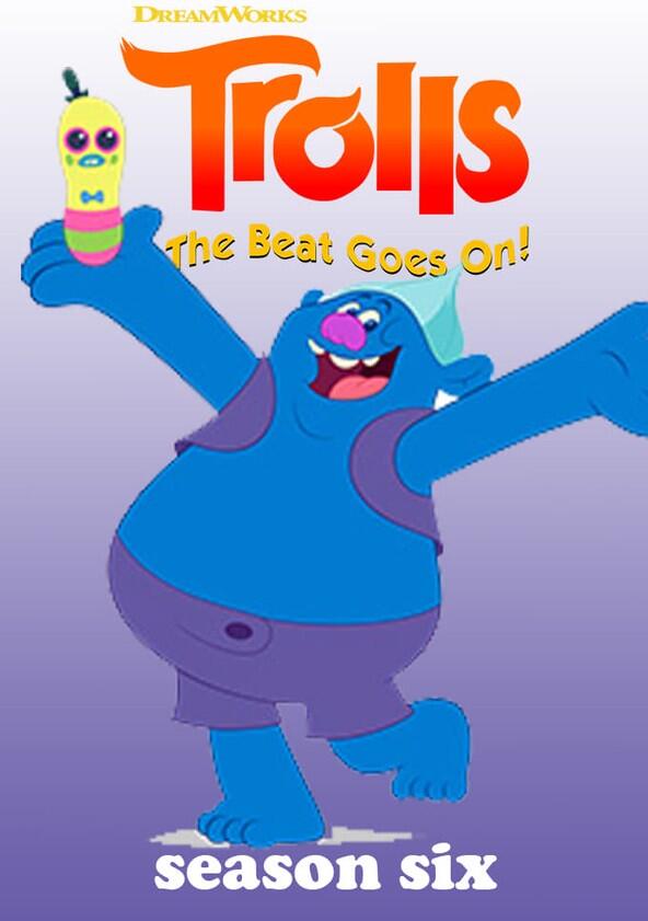 Trolls: The Beat Goes On! - Season 6 Trolls: The Beat Goes On! - Season 6
