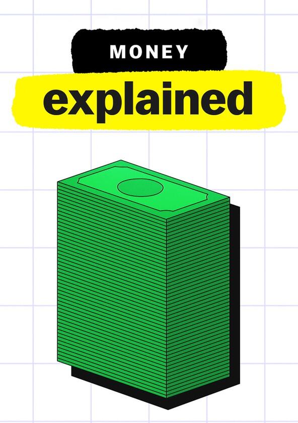 Money, Explained - Season 1 Money, Explained - Season 1