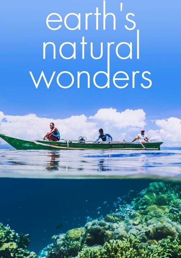 Earth's Natural Wonders - Season 1 Earth's Natural Wonders - Season 1