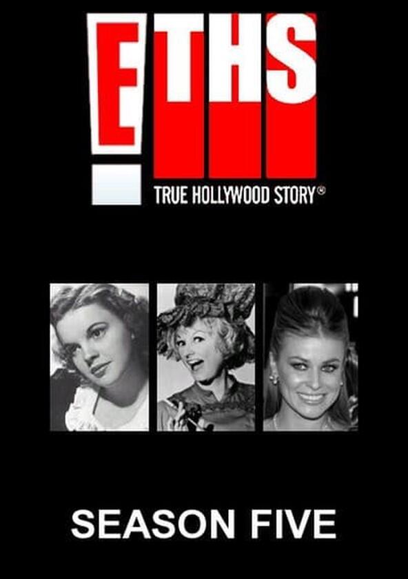 E! True Hollywood Story - Season 5 E! True Hollywood Story - Season 5