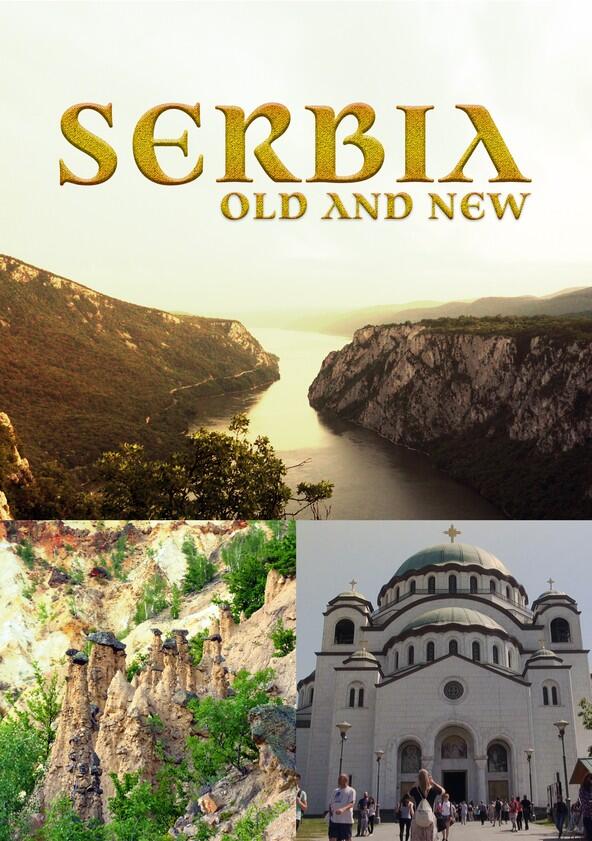 Serbia: Old and New - Season 1 Serbia: Old and New - Season 1