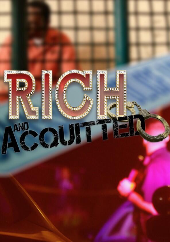 Rich and Acquitted - Season 1 Rich and Acquitted - Season 1