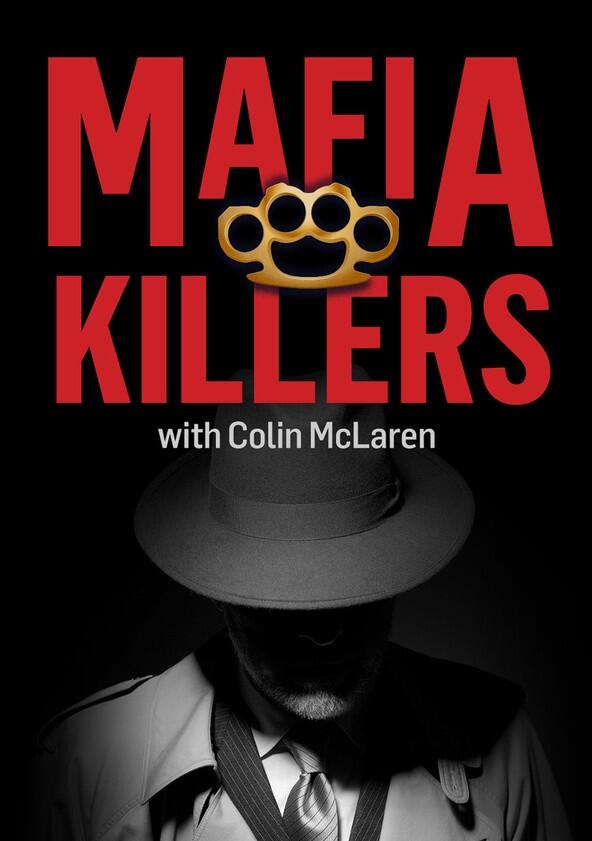 Mafia Killers with Colin McLaren - Season 1 Mafia Killers with Colin McLaren - Season 1