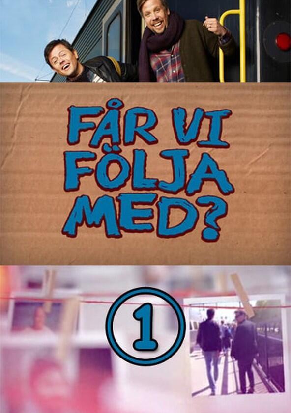 Får vi följa med - Season 1 Får vi följa med - Season 1
