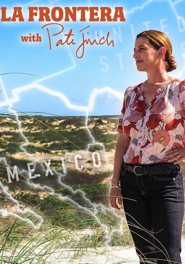 La Frontera with Pati Jinich - Season 2 La Frontera with Pati Jinich - Season 2