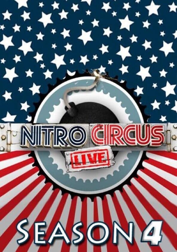 Nitro Circus Live - Season 4 Nitro Circus Live - Season 4
