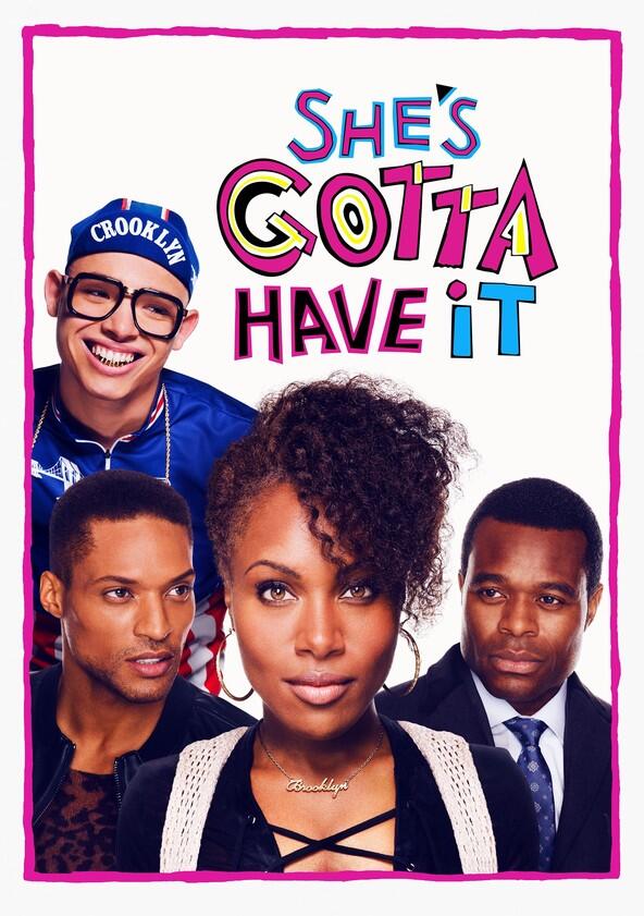 She's Gotta Have It - Season 1 She's Gotta Have It - Season 1