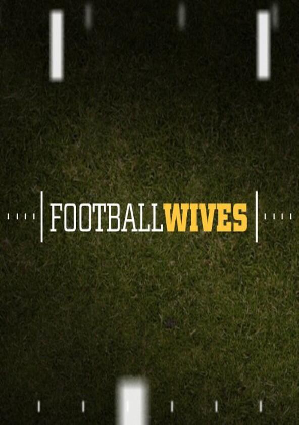 Football Wives - Season 1 Football Wives - Season 1
