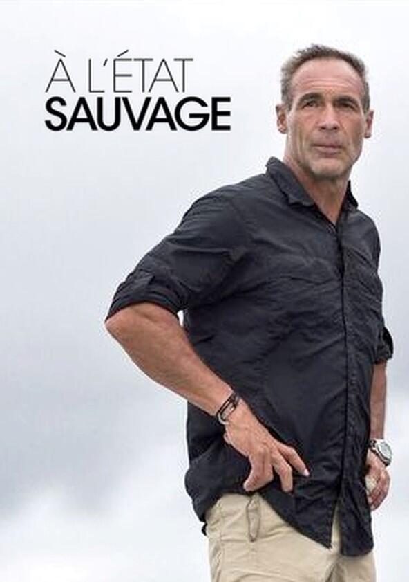 À l'état sauvage - Season 1 À l'état sauvage - Season 1